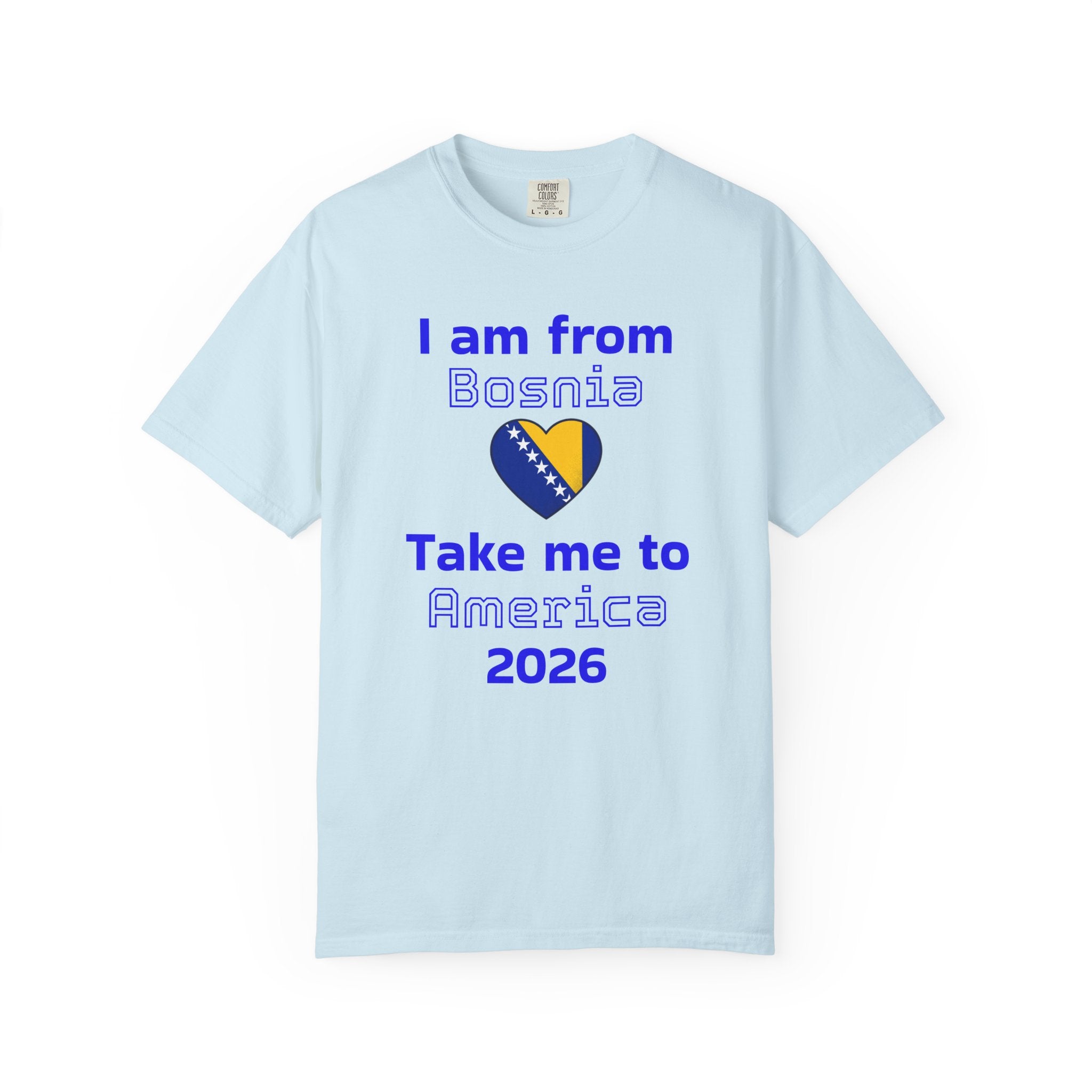 I Am From Bosnia - Take Me to America 2026 T-Shirt
