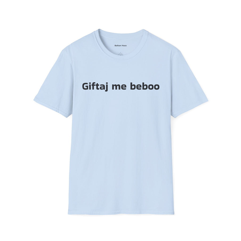 'Giftaj me beboo' Balkan Haus T-Shirt — Funny Bosnian Phrase Tee
