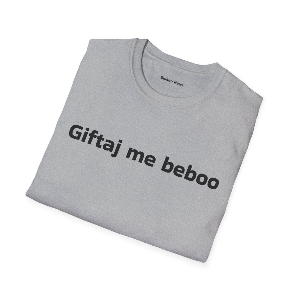 'Giftaj me beboo' Balkan Haus T-Shirt — Funny Bosnian Phrase Tee