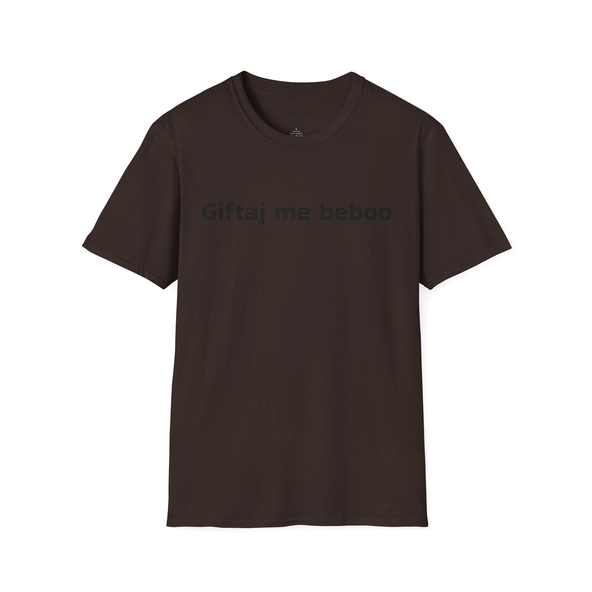 'Giftaj me beboo' Balkan Haus T-Shirt — Funny Bosnian Phrase Tee