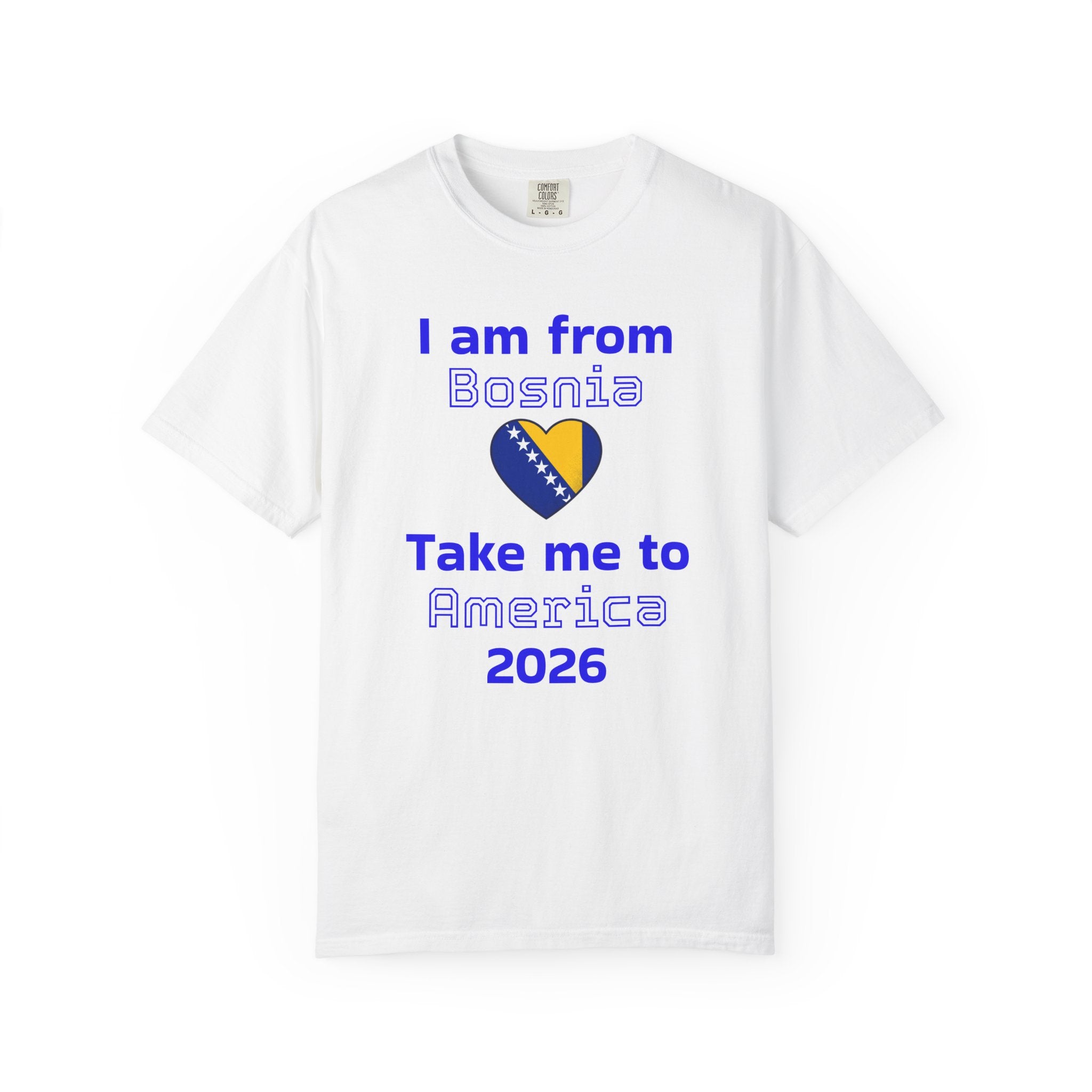 I Am From Bosnia - Take Me to America 2026 T-Shirt