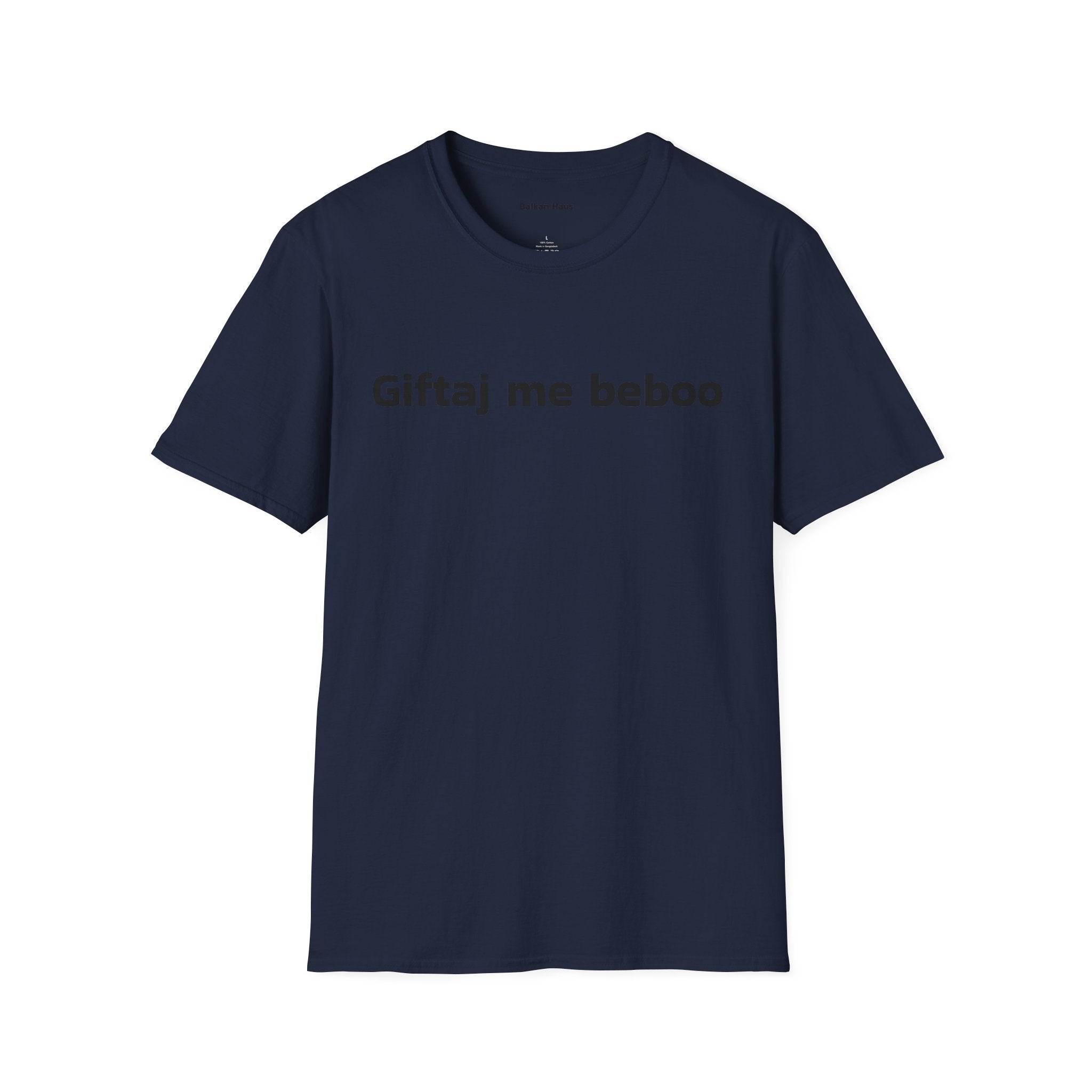 'Giftaj me beboo' Balkan Haus T-Shirt — Funny Bosnian Phrase Tee