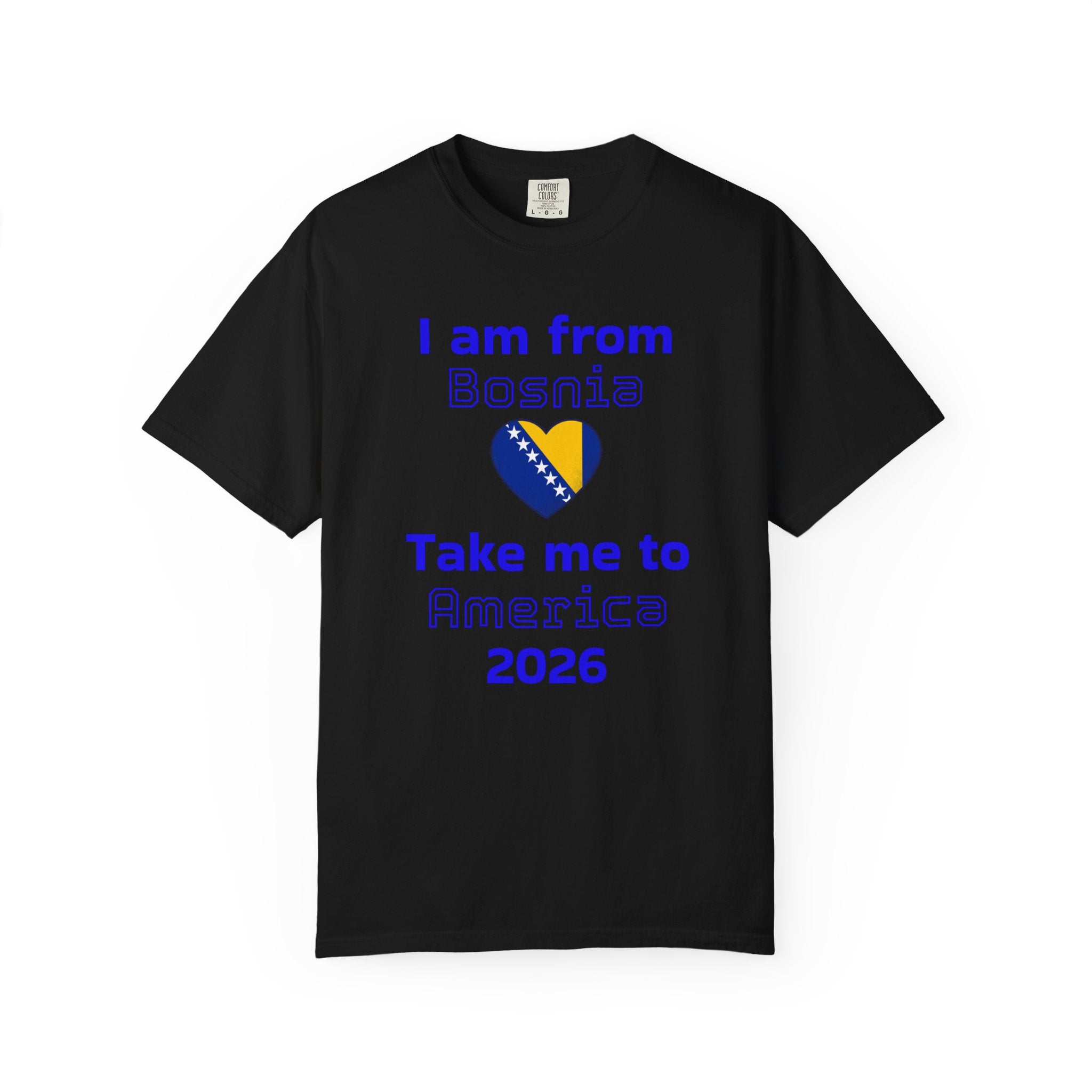 I Am From Bosnia - Take Me to America 2026 T-Shirt