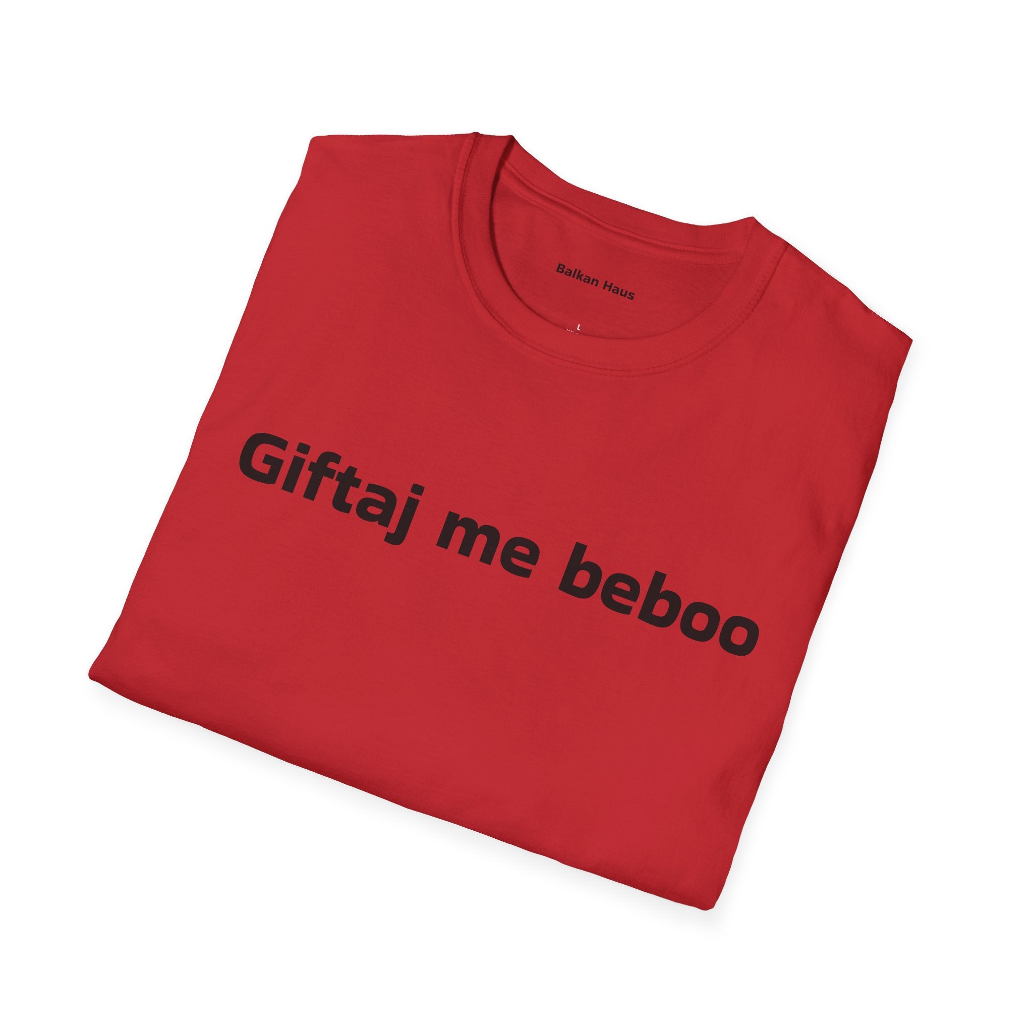 'Giftaj me beboo' Balkan Haus T-Shirt — Funny Bosnian Phrase Tee
