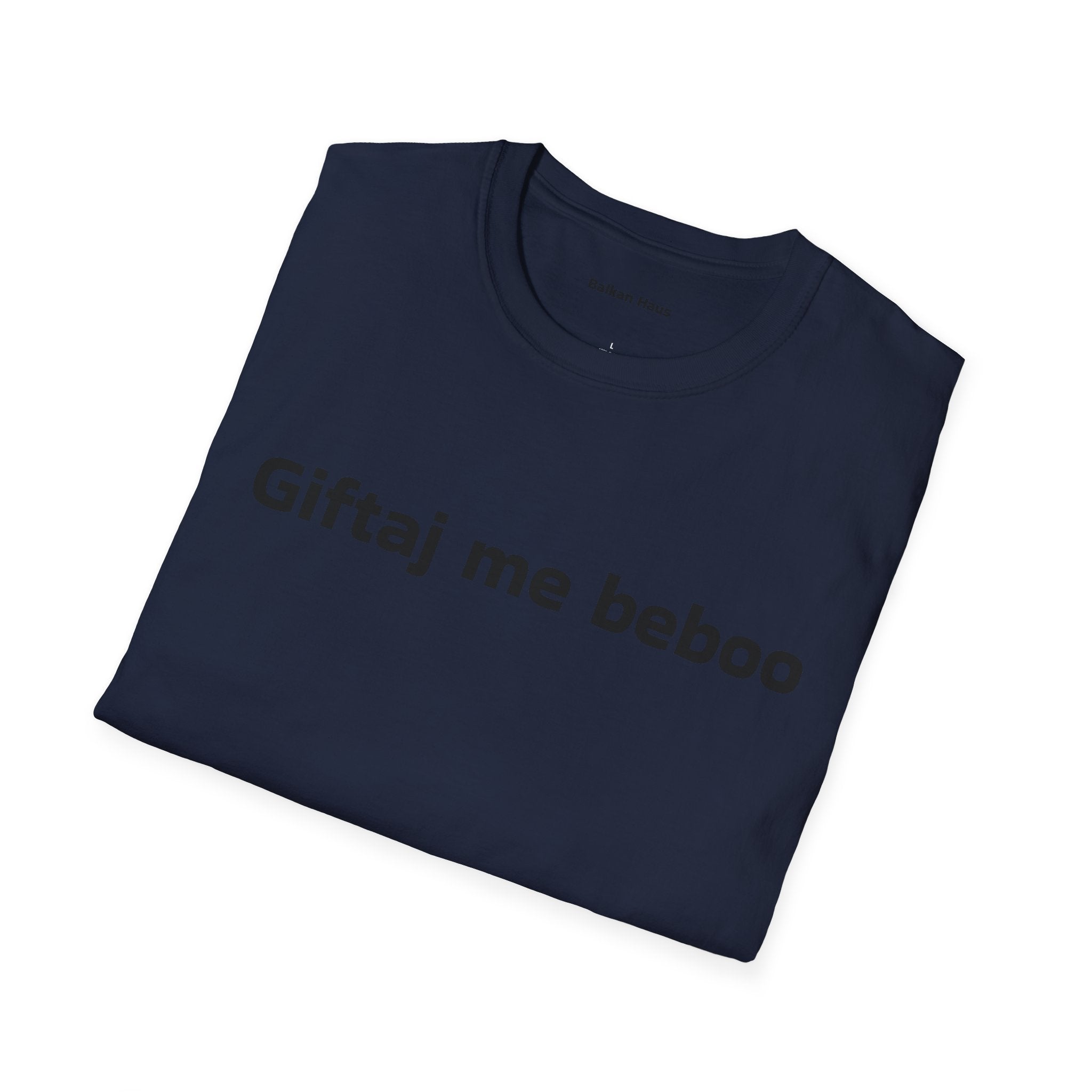'Giftaj me beboo' Balkan Haus T-Shirt — Funny Bosnian Phrase Tee