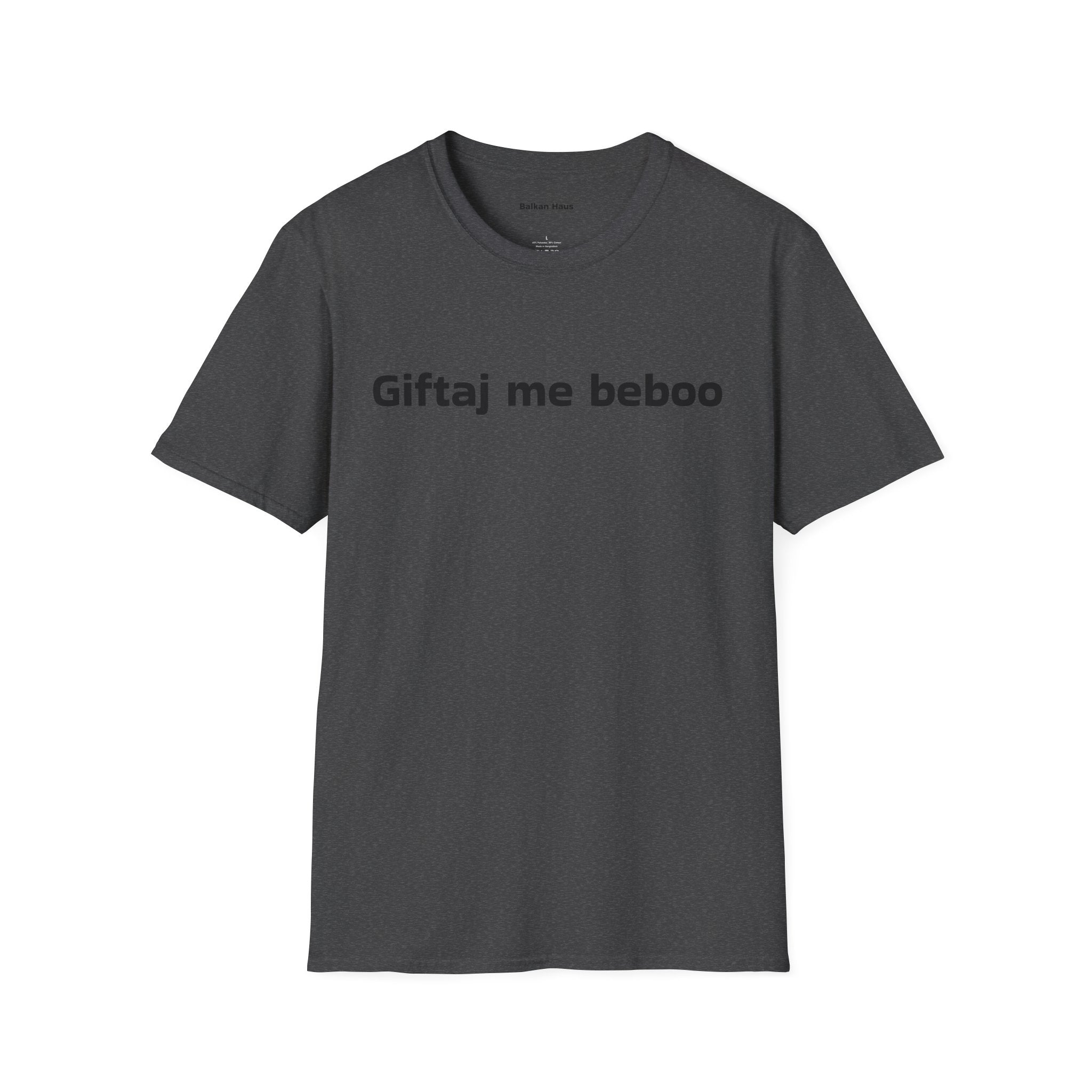 'Giftaj me beboo' Balkan Haus T-Shirt — Funny Bosnian Phrase Tee
