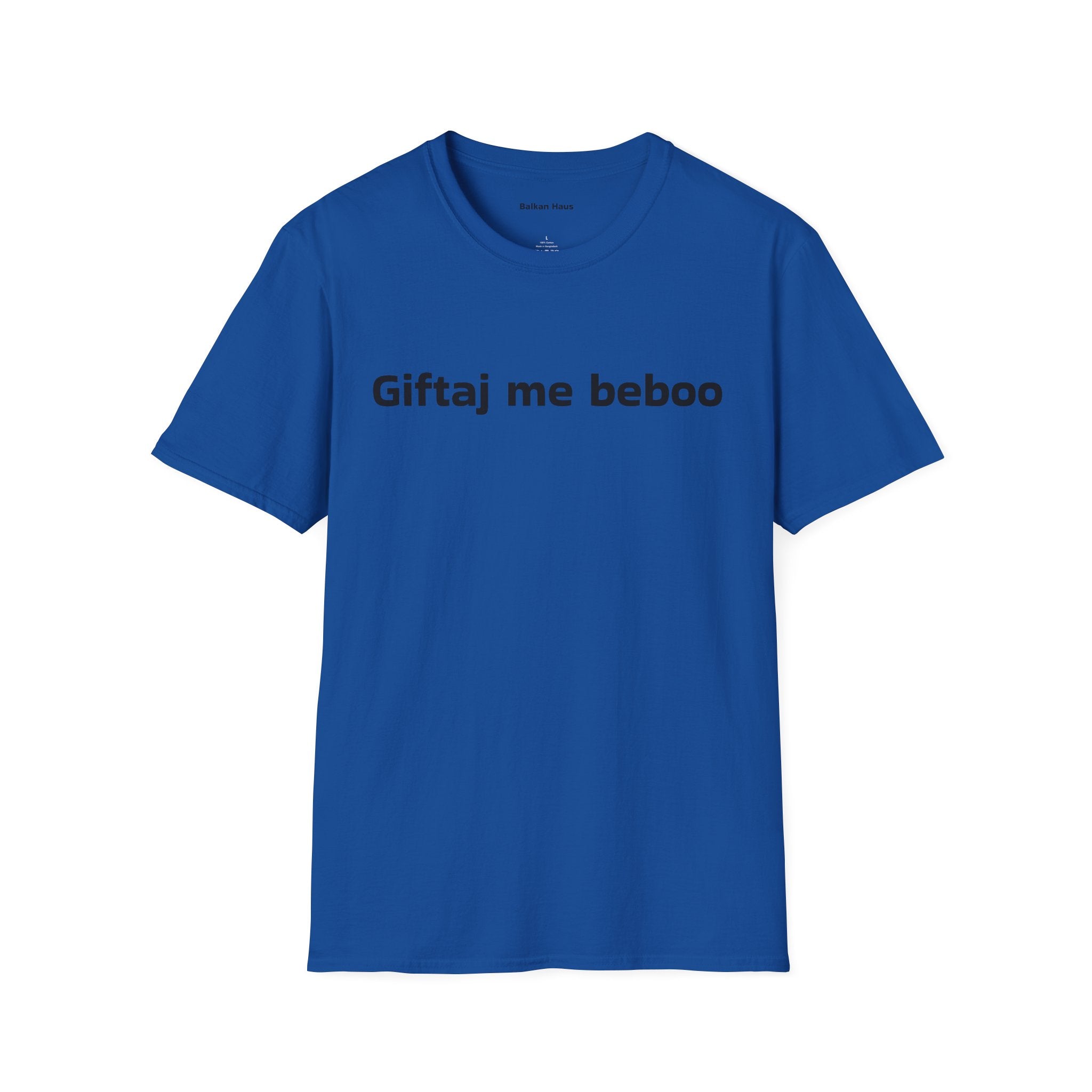 'Giftaj me beboo' Balkan Haus T-Shirt — Funny Bosnian Phrase Tee