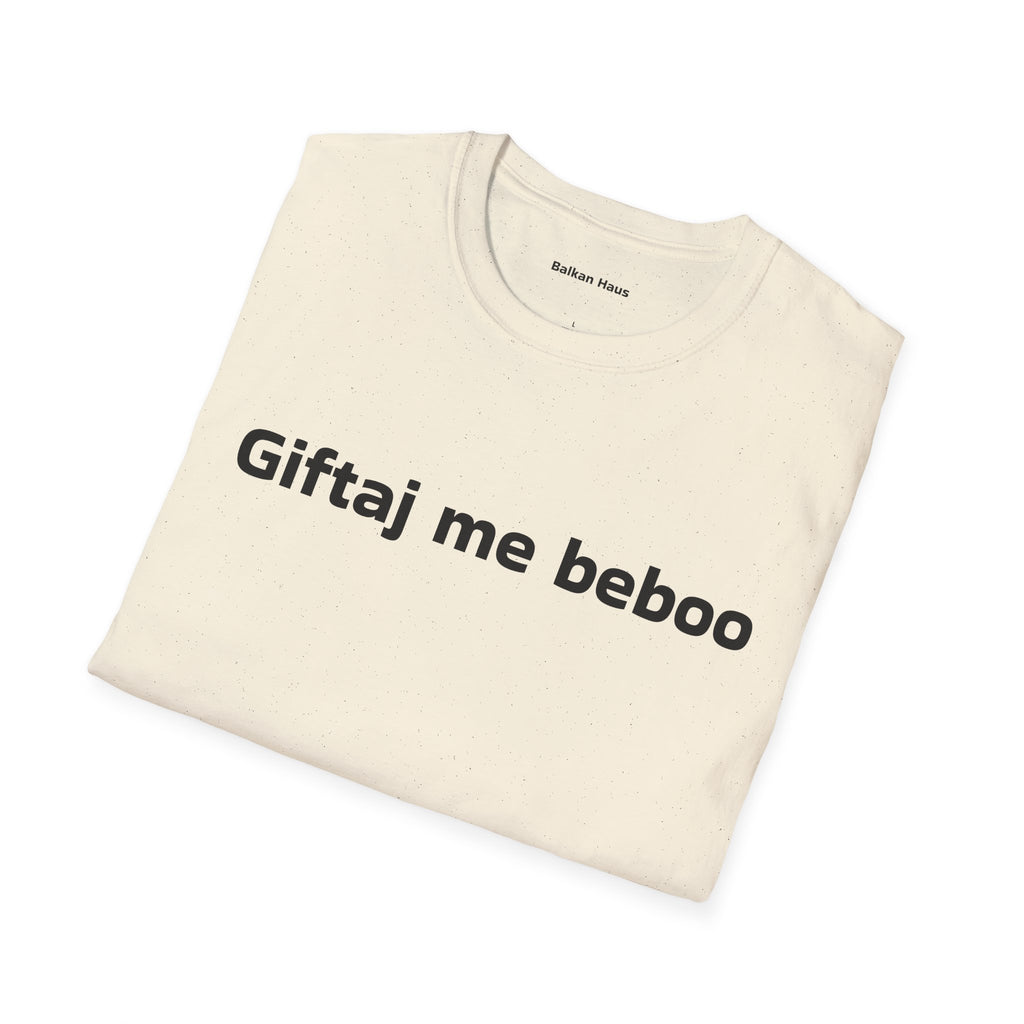 'Giftaj me beboo' Balkan Haus T-Shirt — Funny Bosnian Phrase Tee