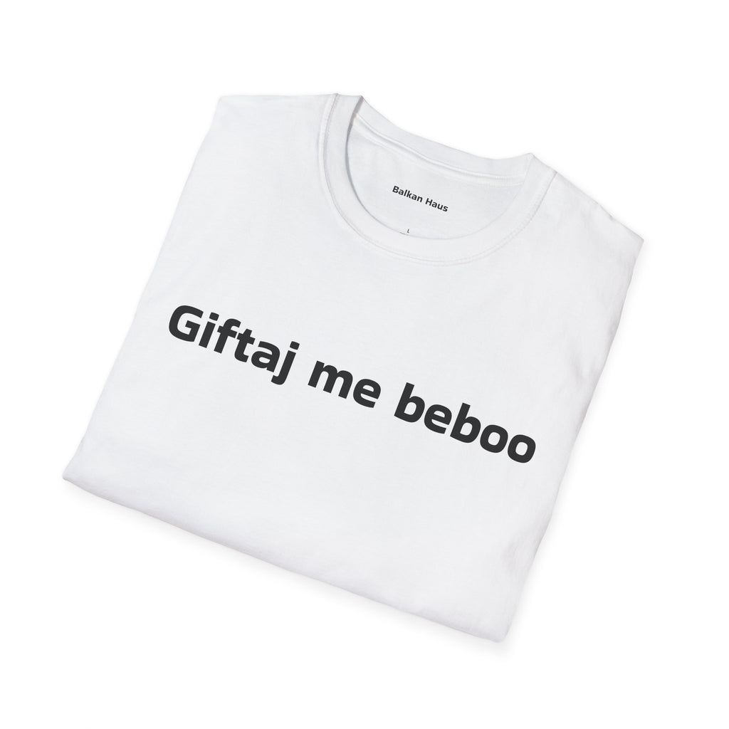 'Giftaj me beboo' Balkan Haus T-Shirt — Funny Bosnian Phrase Tee
