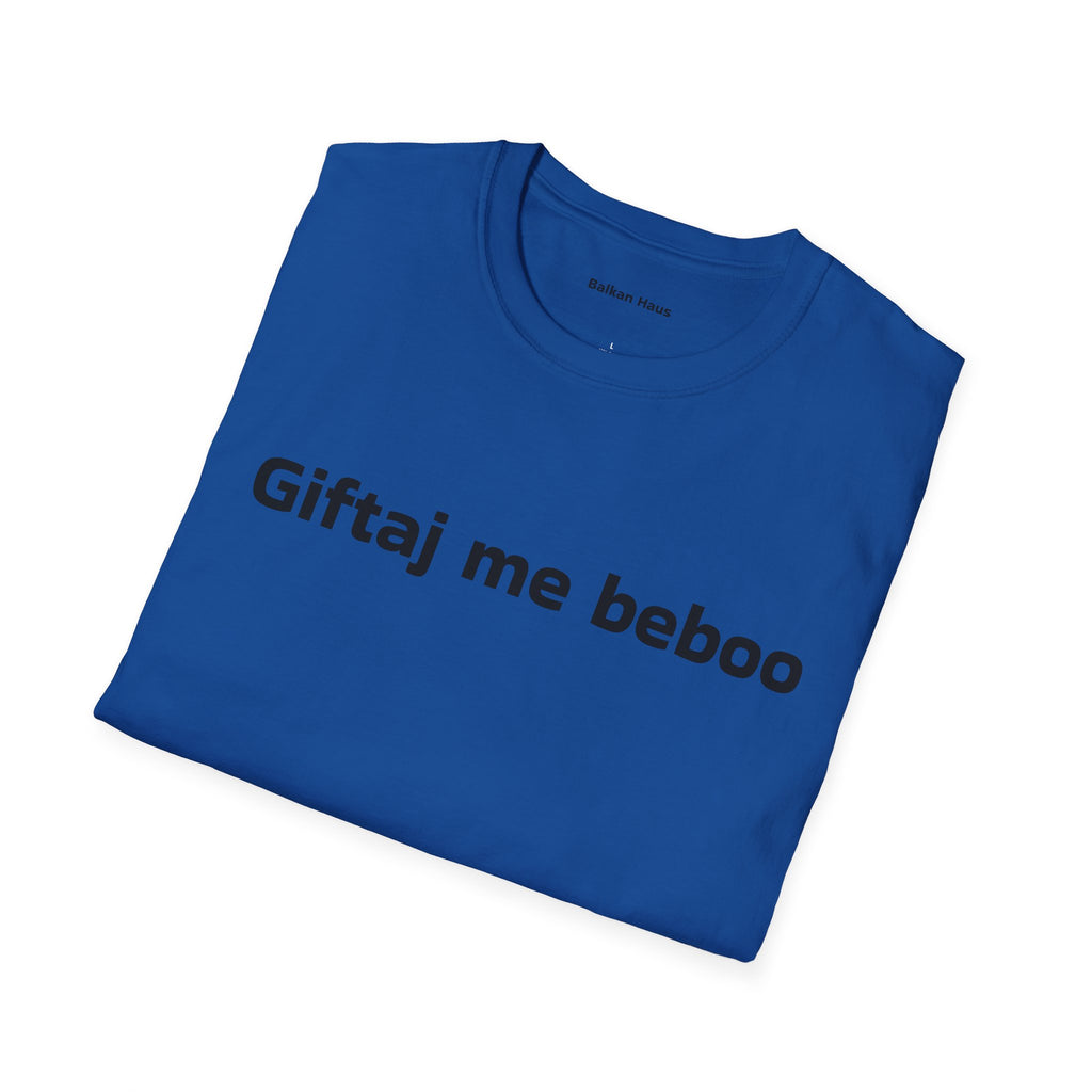 'Giftaj me beboo' Balkan Haus T-Shirt — Funny Bosnian Phrase Tee