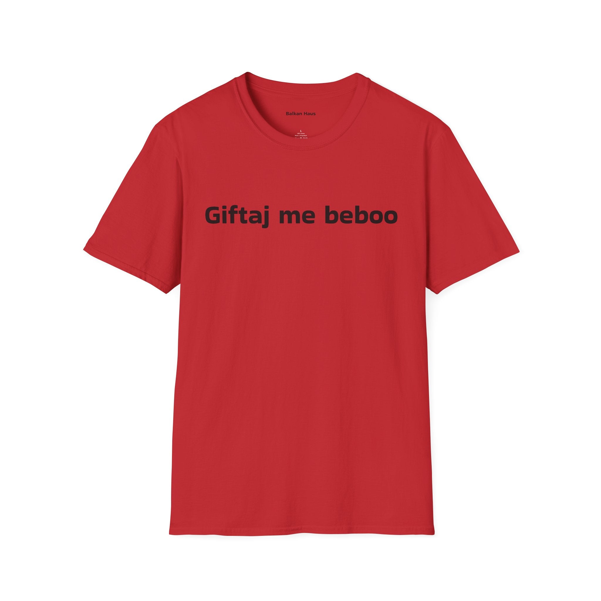 'Giftaj me beboo' Balkan Haus T-Shirt — Funny Bosnian Phrase Tee